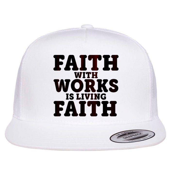 Faith With Works Is Living Faith Flatbill Hat