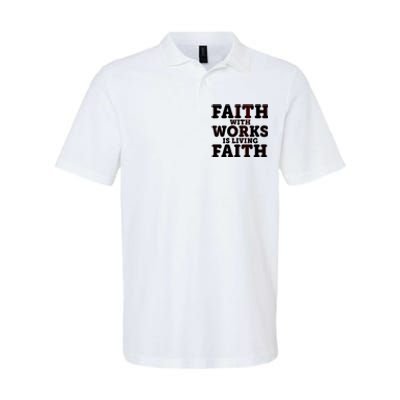 Faith With Works Is Living Faith Softstyle Adult Sport Polo