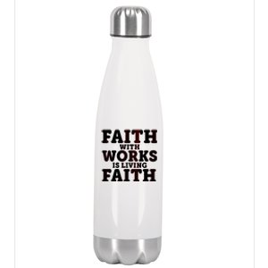 Faith With Works Is Living Faith Stainless Steel Insulated Water Bottle