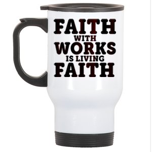 Faith With Works Is Living Faith Stainless Steel Travel Mug