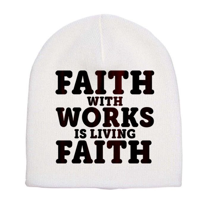 Faith With Works Is Living Faith Short Acrylic Beanie