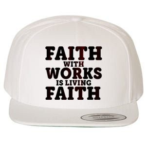 Faith With Works Is Living Faith Wool Snapback Cap