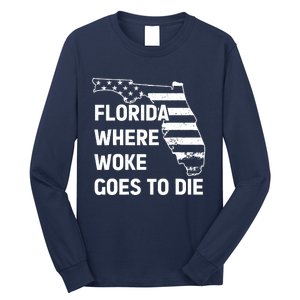 Florida Where Woke Goes To Die Funny Retro Long Sleeve Shirt