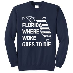 Florida Where Woke Goes To Die Funny Retro Tall Sweatshirt