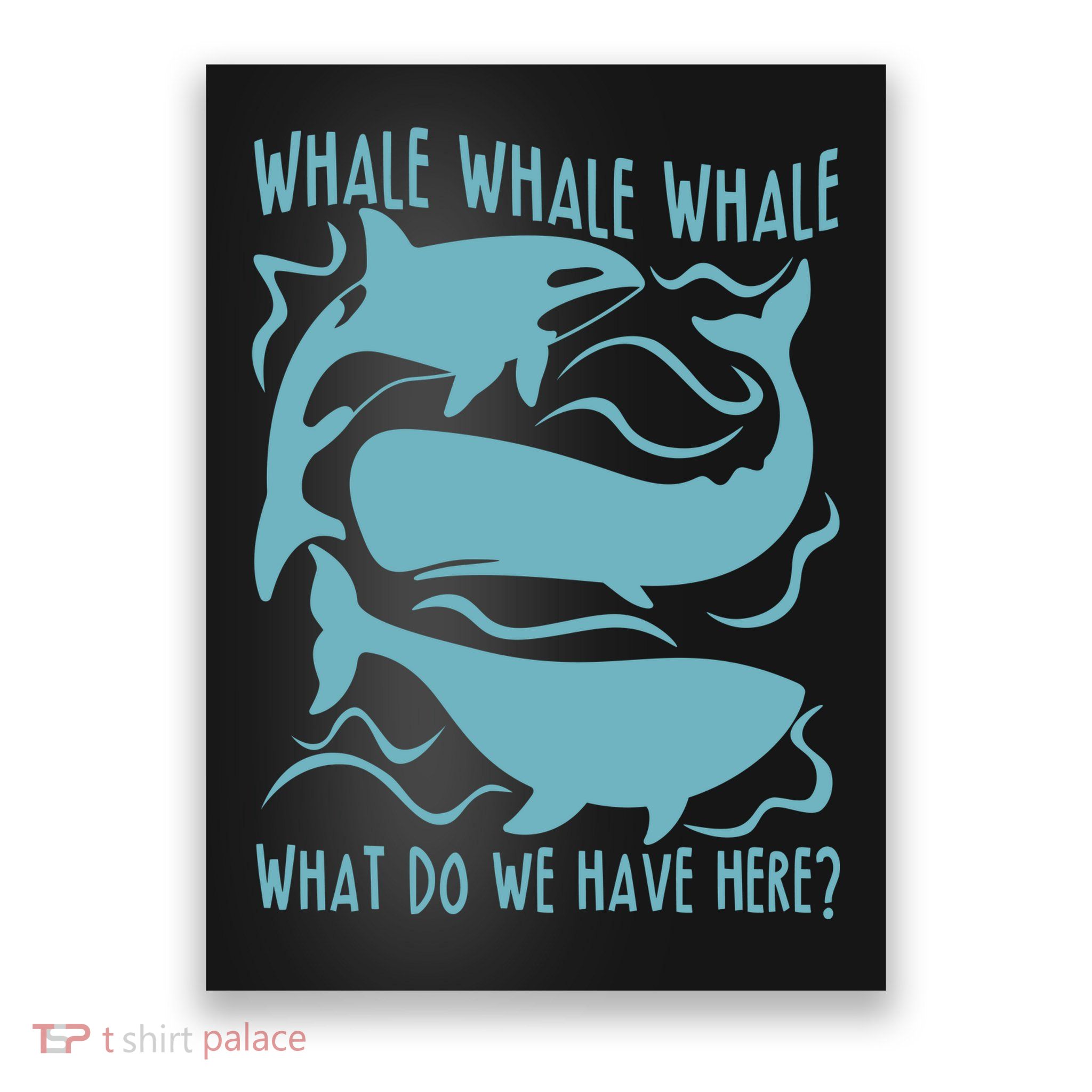 Funny Whale What Do We Have Here Poster