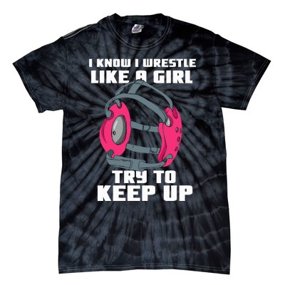 Funny Wrestling  Wrestle Like A Tie-Dye T-Shirt