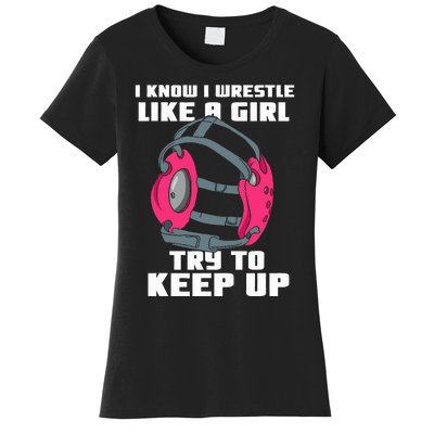 Funny Wrestling  Wrestle Like A Women's T-Shirt