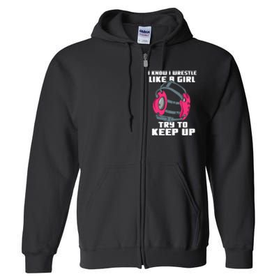 Funny Wrestling  Wrestle Like A Full Zip Hoodie