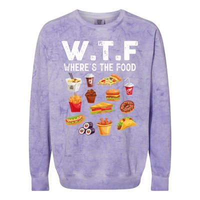 Funny Wtf Wheres The Food Funny Gift Colorblast Crewneck Sweatshirt