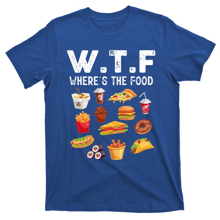 Funny Wtf Wheres The Food Funny Gift T-Shirt