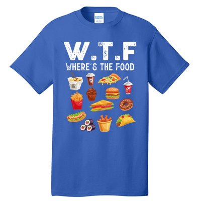 Funny Wtf Wheres The Food Funny Gift Tall T-Shirt