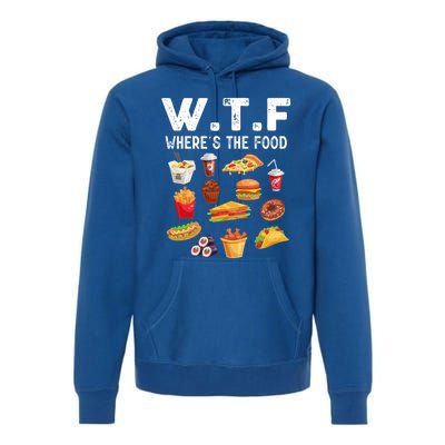 Funny Wtf Wheres The Food Funny Gift Premium Hoodie