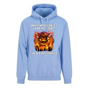 Firefighters Why Wouldnt I Love My Job Im A Firefighter Gift Unisex Surf Hoodie