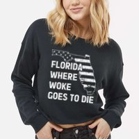 Florida Where Woke Goes To Die Funny Retro Cropped Pullover Crew