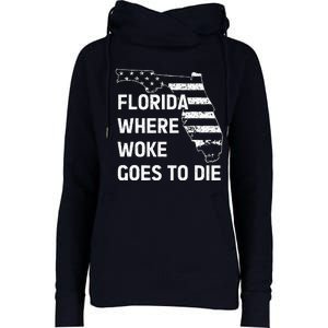 Florida Where Woke Goes To Die Funny Retro Womens Funnel Neck Pullover Hood