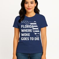 Florida Where Woke Goes To Die Funny Retro Womens T-Shirt