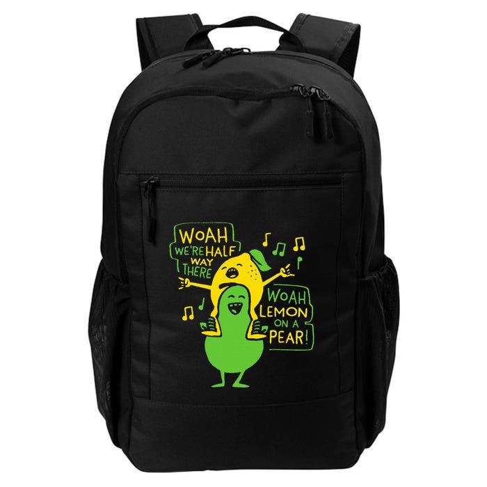 Funny Woah WeRe Half Way There Lemon On A Pear Daily Commute Backpack