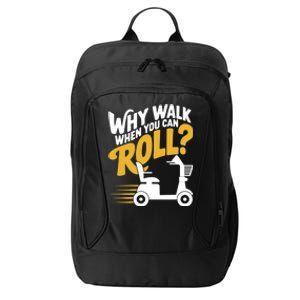 Funny Why Walk You Can Roll Mobility Scooter Adult Seniors Gift City Backpack