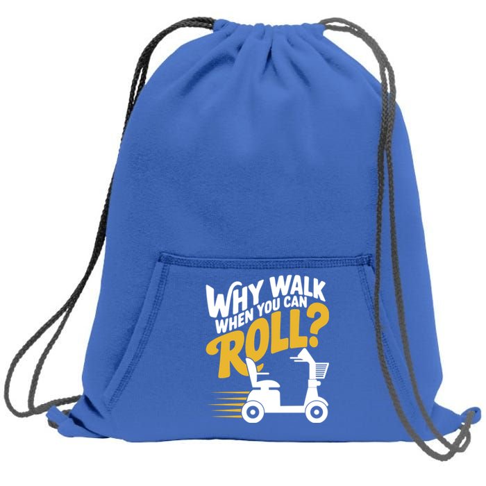 Funny Why Walk You Can Roll Mobility Scooter Adult Seniors Gift Sweatshirt Cinch Pack Bag