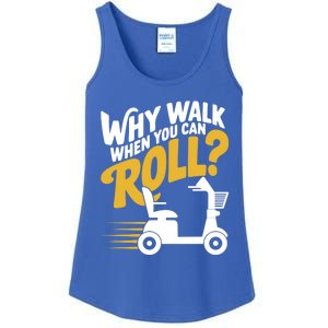 Funny Why Walk You Can Roll Mobility Scooter Adult Seniors Gift Ladies Essential Tank