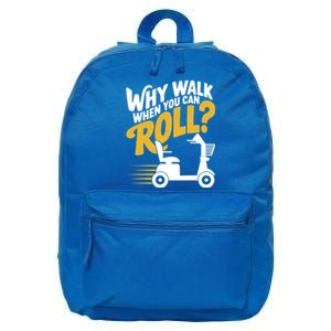 Funny Why Walk You Can Roll Mobility Scooter Adult Seniors Gift 16 in Basic Backpack