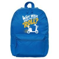 Funny Why Walk You Can Roll Mobility Scooter Adult Seniors Gift 16 in Basic Backpack