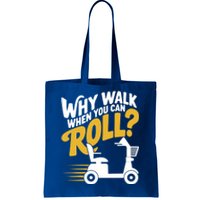 Funny Why Walk You Can Roll Mobility Scooter Adult Seniors Gift Tote Bag