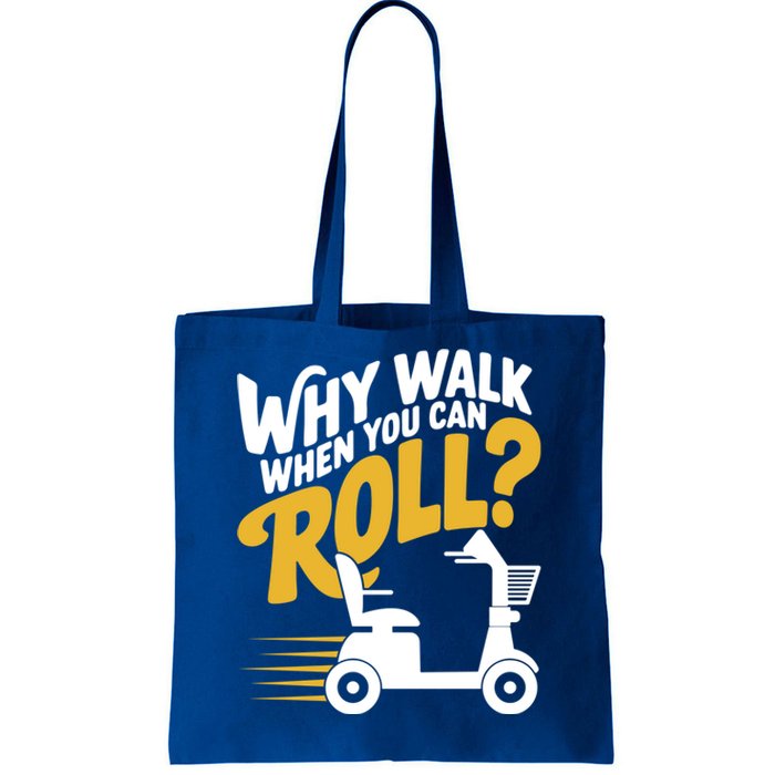 Funny Why Walk You Can Roll Mobility Scooter Adult Seniors Gift Tote Bag