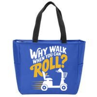 Funny Why Walk You Can Roll Mobility Scooter Adult Seniors Gift Zip Tote Bag