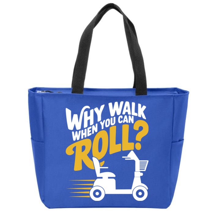 Funny Why Walk You Can Roll Mobility Scooter Adult Seniors Gift Zip Tote Bag