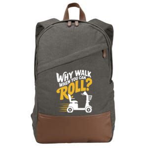 Funny Why Walk You Can Roll Mobility Scooter Adult Seniors Gift Cotton Canvas Backpack