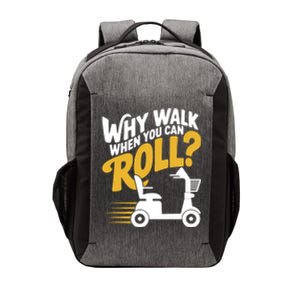 Funny Why Walk You Can Roll Mobility Scooter Adult Seniors Gift Vector Backpack