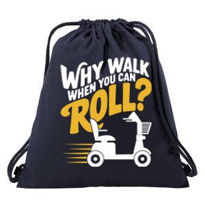 Funny Why Walk You Can Roll Mobility Scooter Adult Seniors Gift Drawstring Bag