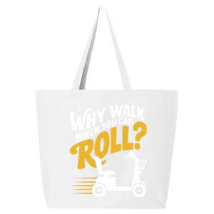 Funny Why Walk You Can Roll Mobility Scooter Adult Seniors Gift 25L Jumbo Tote