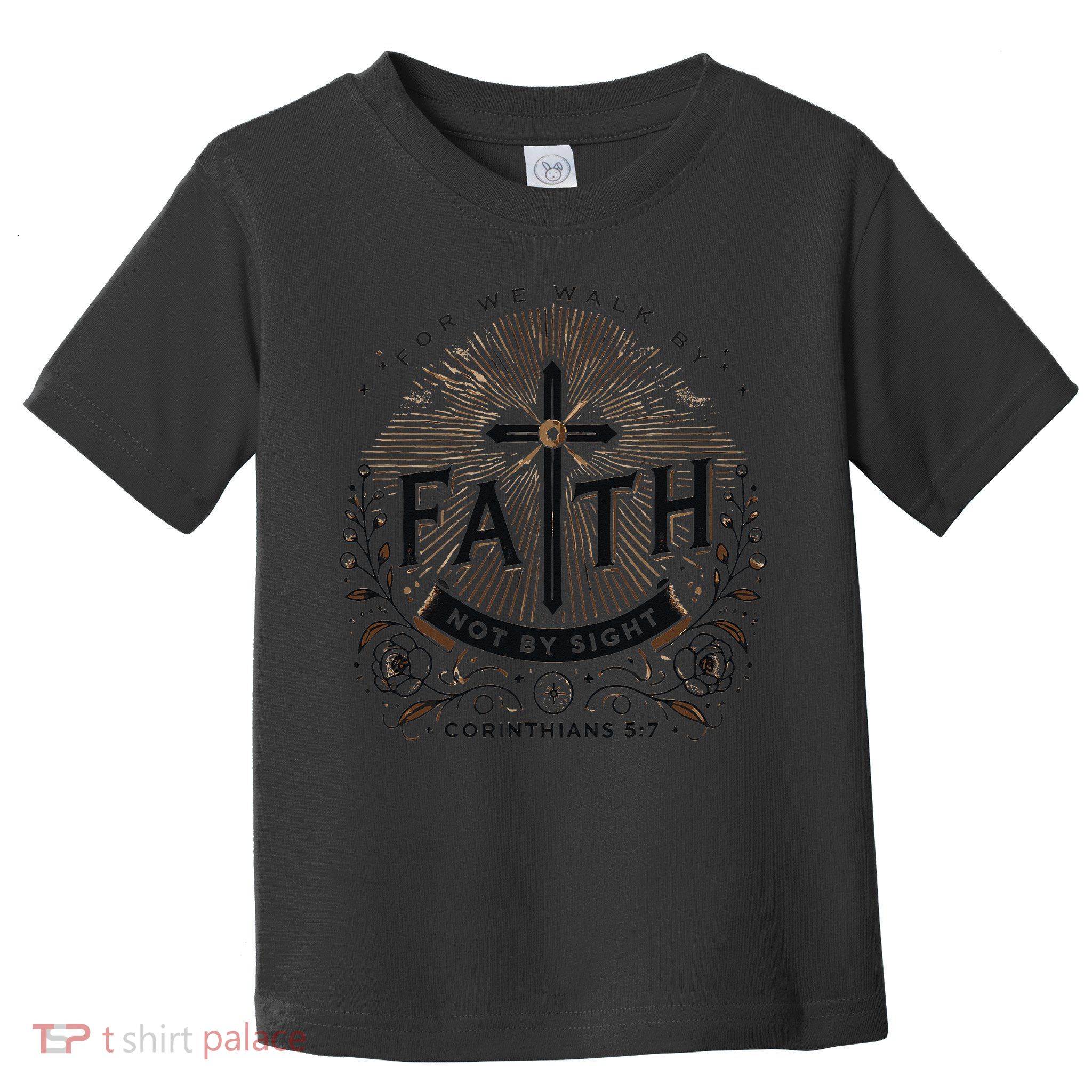 For We Walk Faith Not By Sight Christian Bible Verse Toddler T-Shirt