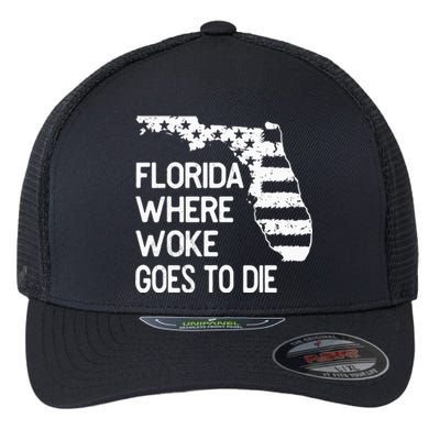 Florida Where Woke Goes To Die Flexfit Unipanel Trucker Cap