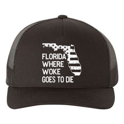 Florida Where Woke Goes To Die Yupoong Adult 5-Panel Trucker Hat