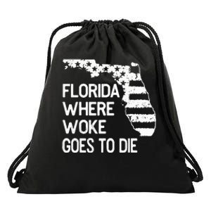 Florida Where Woke Goes To Die Drawstring Bag