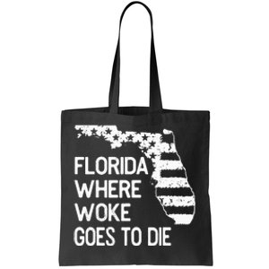 Florida Where Woke Goes To Die Tote Bag