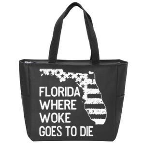 Florida Where Woke Goes To Die Zip Tote Bag