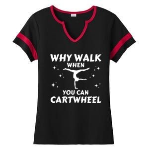 Funny Why Walk When You Can Cartwheel Gymnastics, Gymnast, Cheer, Acrobatics Ladies Halftime Notch Neck Tee