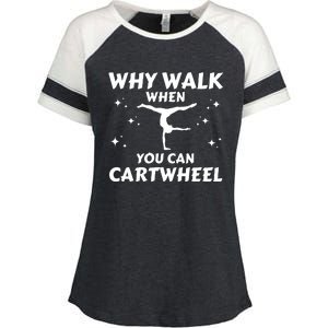 Funny Why Walk When You Can Cartwheel Gymnastics, Gymnast, Cheer, Acrobatics Enza Ladies Jersey Colorblock Tee