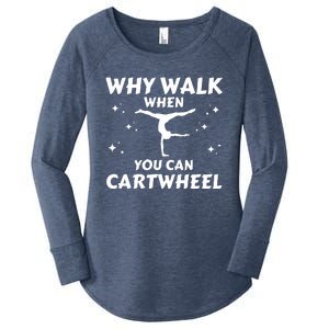 Funny Why Walk When You Can Cartwheel Gymnastics, Gymnast, Cheer, Acrobatics Women's Perfect Tri Tunic Long Sleeve Shirt