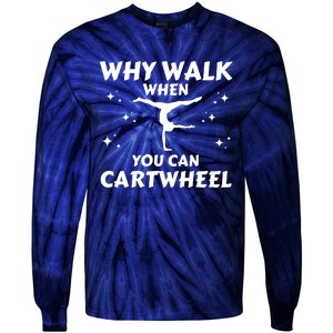 Funny Why Walk When You Can Cartwheel Gymnastics, Gymnast, Cheer, Acrobatics Tie-Dye Long Sleeve Shirt