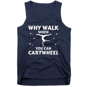 Funny Why Walk When You Can Cartwheel Gymnastics, Gymnast, Cheer, Acrobatics Tank Top