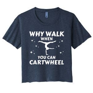 Funny Why Walk When You Can Cartwheel Gymnastics, Gymnast, Cheer, Acrobatics Women's Crop Top Tee