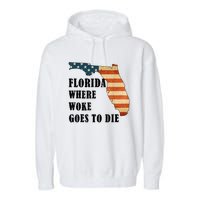 Florida Where Woke Goes To Die Funny Retro Garment-Dyed Fleece Hoodie