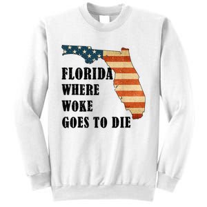 Florida Where Woke Goes To Die Funny Retro Sweatshirt