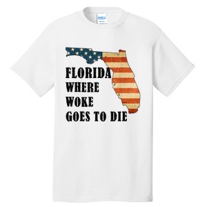 Florida Where Woke Goes To Die Funny Retro Tall T-Shirt