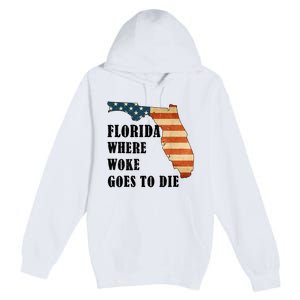 Florida Where Woke Goes To Die Funny Retro Premium Pullover Hoodie